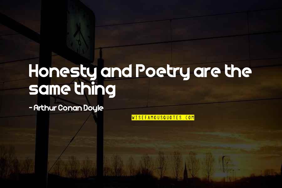Penciling Vs Pencilling Quotes By Arthur Conan Doyle: Honesty and Poetry are the same thing Penciling Vs Pencilling Quotes By Arthur Conan Doyle: Honesty and Poetry are the same thing