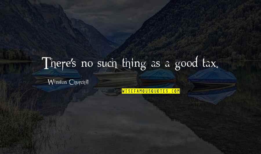 Pencils With Spanish Quotes By Winston Churchill: There's no such thing as a good tax. Pencils With Spanish Quotes By Winston Churchill: There's no such thing as a good tax.