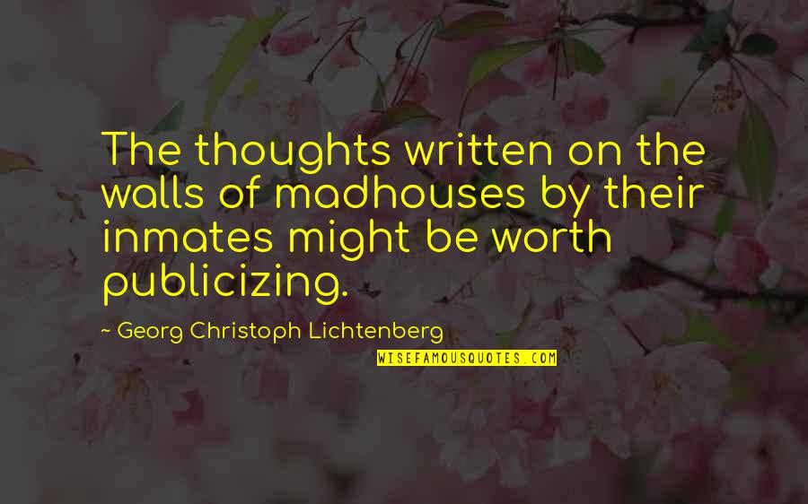 Pendaftaran Sbmptn Quotes By Georg Christoph Lichtenberg: The thoughts written on the walls of madhouses Pendaftaran Sbmptn Quotes By Georg Christoph Lichtenberg: The thoughts written on the walls of madhouses
