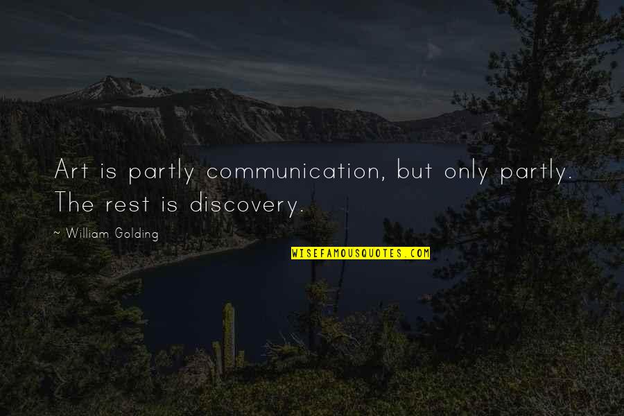 Pendaftaran Sbmptn Quotes By William Golding: Art is partly communication, but only partly. The Pendaftaran Sbmptn Quotes By William Golding: Art is partly communication, but only partly. The