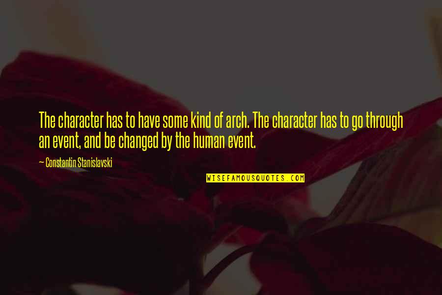 Pendahuluan Dalam Quotes By Constantin Stanislavski: The character has to have some kind of Pendahuluan Dalam Quotes By Constantin Stanislavski: The character has to have some kind of