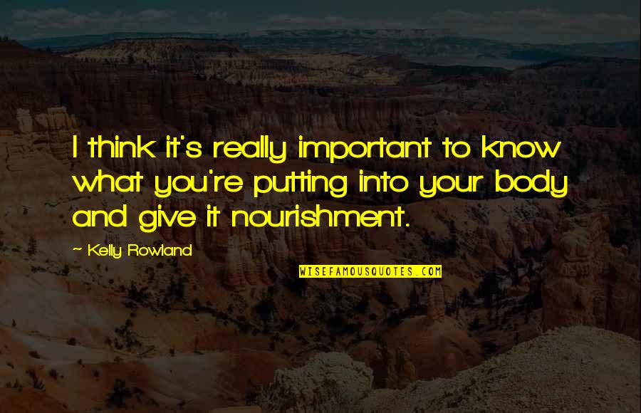 Pendahuluan Dalam Quotes By Kelly Rowland: I think it's really important to know what Pendahuluan Dalam Quotes By Kelly Rowland: I think it's really important to know what