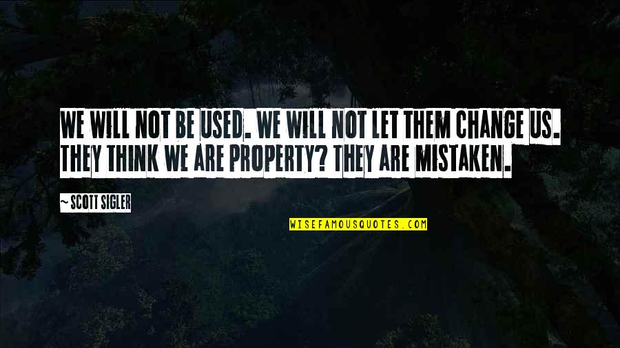 Pendam Quotes By Scott Sigler: We will not be used. We will not Pendam Quotes By Scott Sigler: We will not be used. We will not