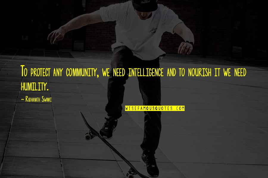 Pendamping Sosial Quotes By Radhanath Swami: To protect any community, we need intelligence and Pendamping Sosial Quotes By Radhanath Swami: To protect any community, we need intelligence and