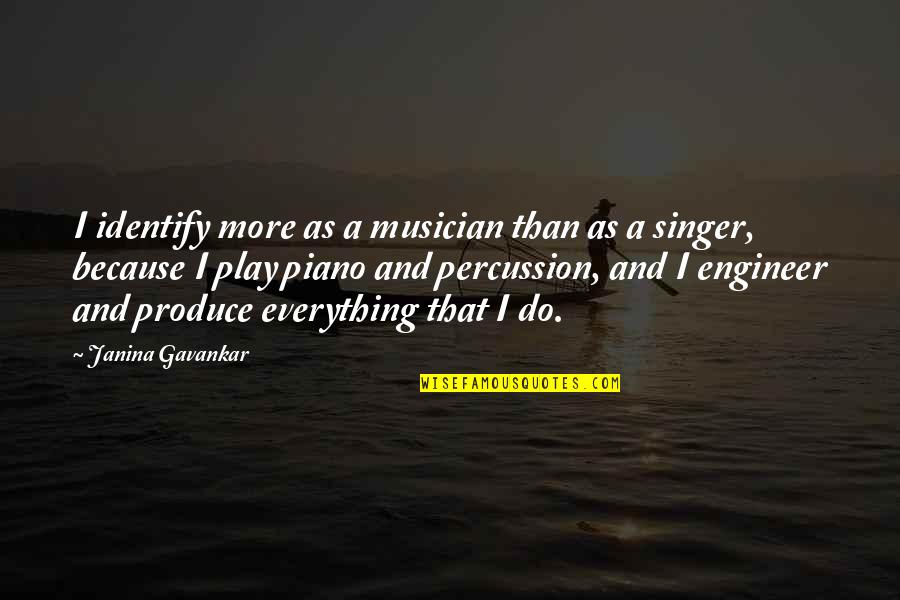 Pendekatan Saintifik Quotes By Janina Gavankar: I identify more as a musician than as Pendekatan Saintifik Quotes By Janina Gavankar: I identify more as a musician than as