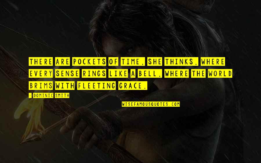 Pendergast Disenchantment Quotes By Dominic Smith: There are pockets of time, she thinks, where Pendergast Disenchantment Quotes By Dominic Smith: There are pockets of time, she thinks, where