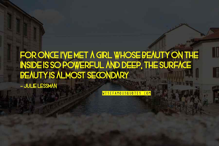 Pendirian Koperasi Quotes By Julie Lessman: For once I've met a girl whose beauty