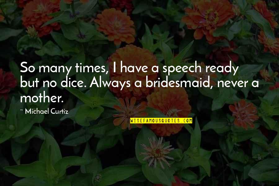 Pendletons For Men Quotes By Michael Curtiz: So many times, I have a speech ready