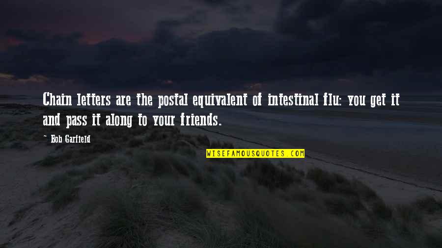 Penduduk Dunia Quotes By Bob Garfield: Chain letters are the postal equivalent of intestinal