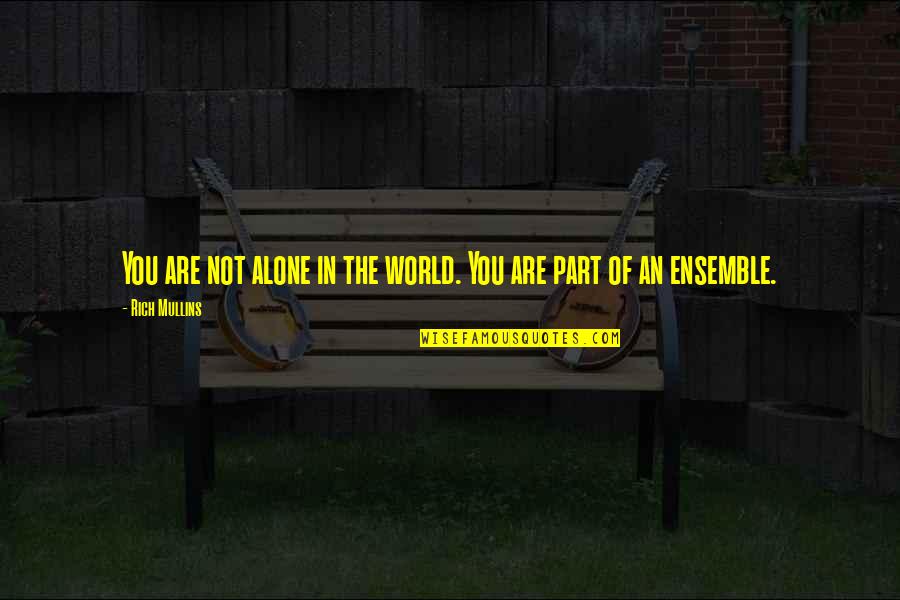 Pendulum Inspirational Quotes By Rich Mullins: You are not alone in the world. You Pendulum Inspirational Quotes By Rich Mullins: You are not alone in the world. You
