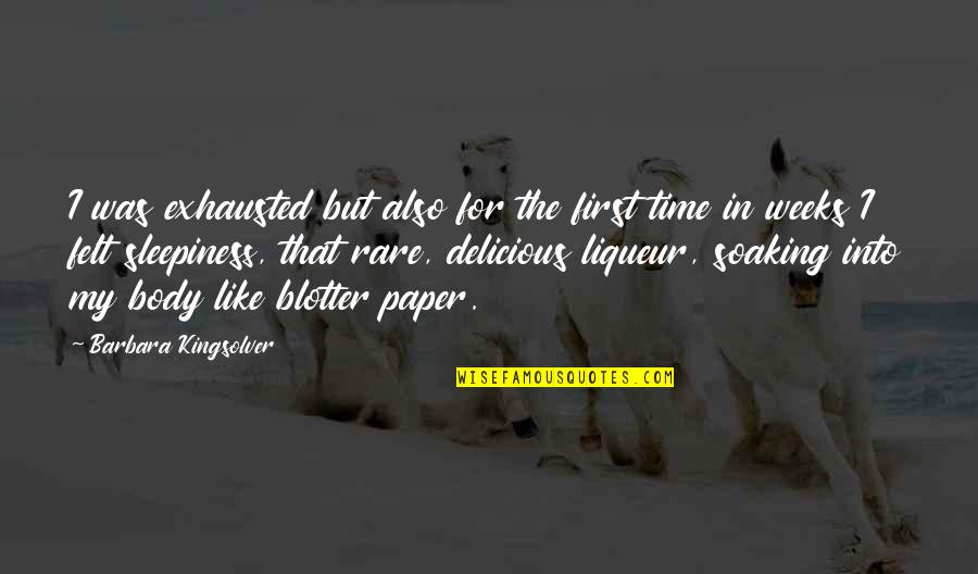 Penekanan In English Quotes By Barbara Kingsolver: I was exhausted but also for the first Penekanan In English Quotes By Barbara Kingsolver: I was exhausted but also for the first