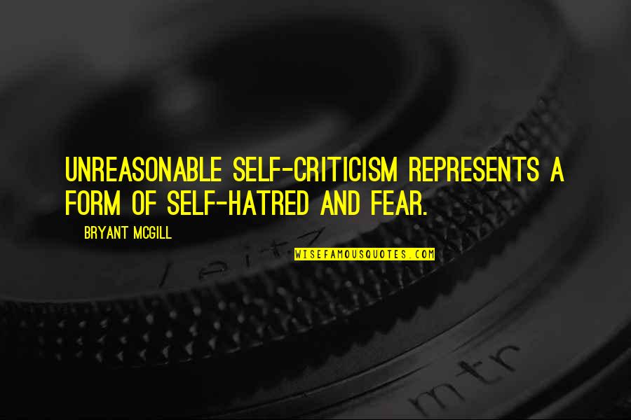 Penelope Delta Quotes By Bryant McGill: Unreasonable self-criticism represents a form of self-hatred and