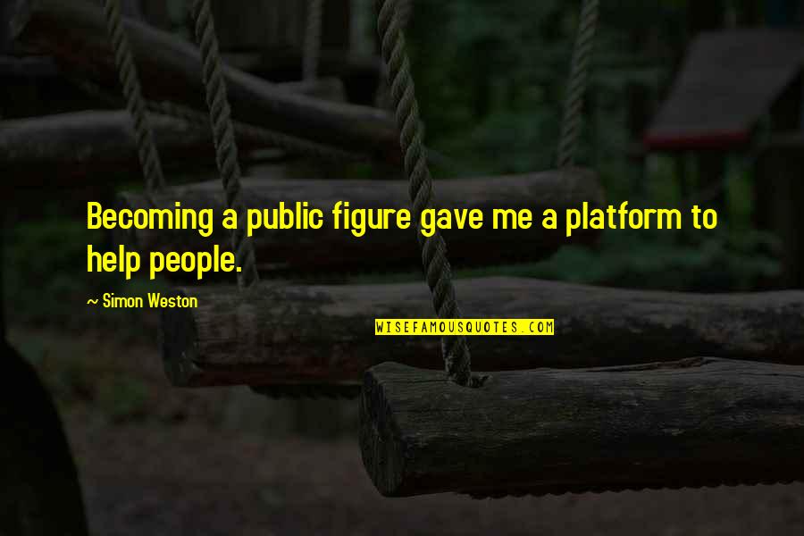 Penelope Douglas Rival Quotes By Simon Weston: Becoming a public figure gave me a platform Penelope Douglas Rival Quotes By Simon Weston: Becoming a public figure gave me a platform