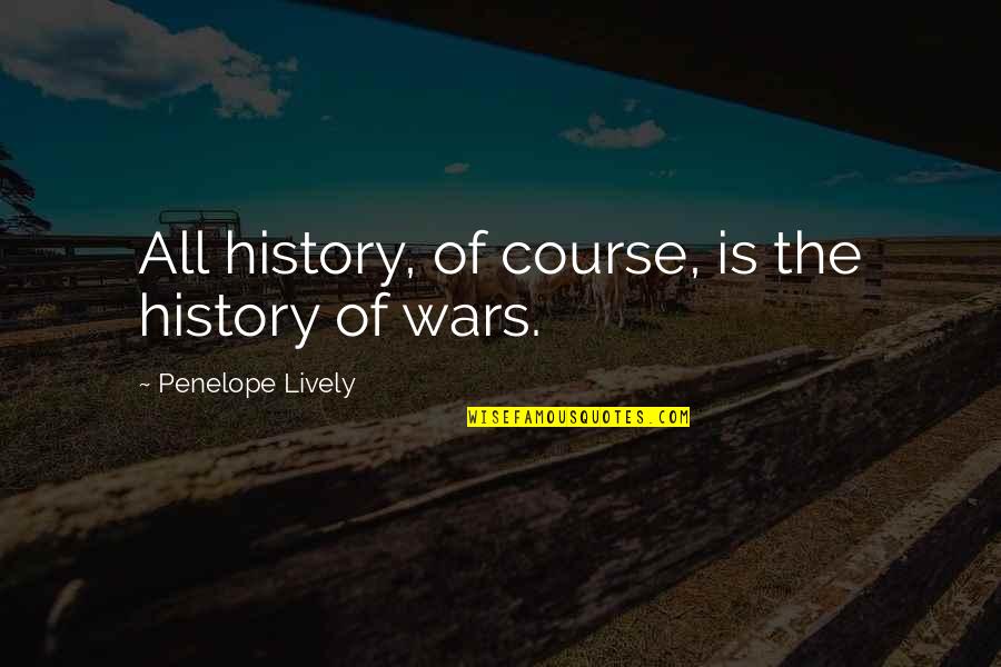 Penelope Lively Quotes By Penelope Lively: All history, of course, is the history of