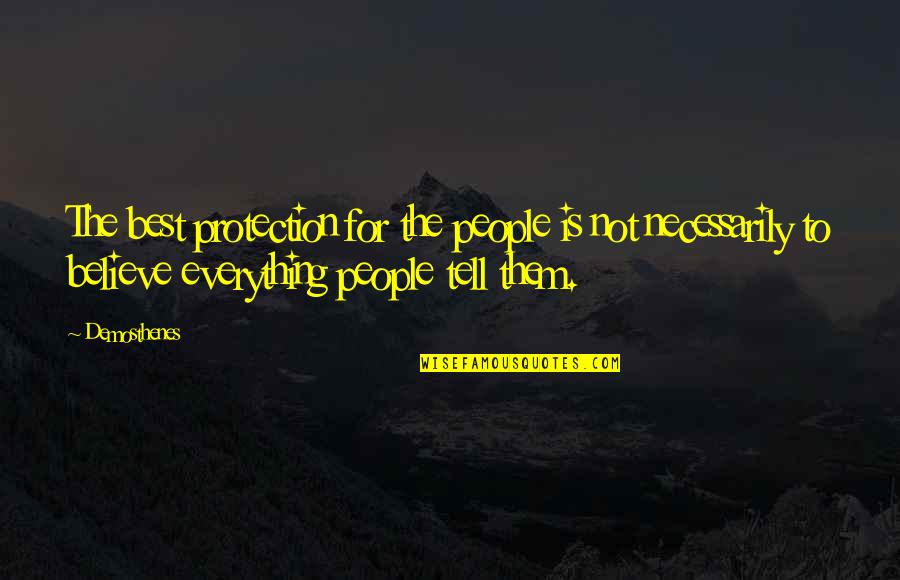 Penelusuran Hantu Quotes By Demosthenes: The best protection for the people is not
