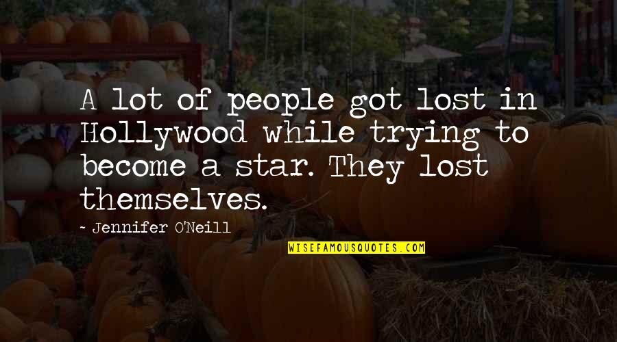 Penens Quotes By Jennifer O'Neill: A lot of people got lost in Hollywood
