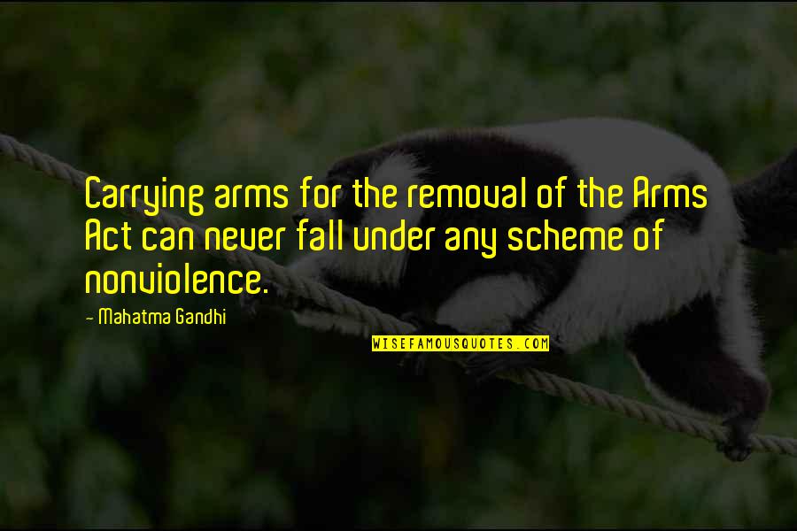 Penerangan Lampu Quotes By Mahatma Gandhi: Carrying arms for the removal of the Arms