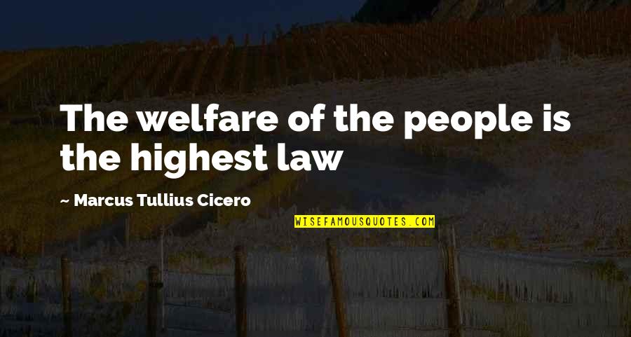 Penetralium Quotes By Marcus Tullius Cicero: The welfare of the people is the highest