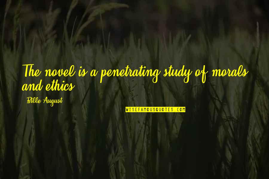 Penetrating Quotes By Bille August: The novel is a penetrating study of morals