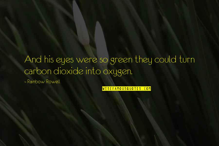 Penezic Handball Quotes By Rainbow Rowell: And his eyes were so green they could