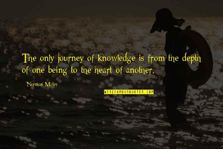 Pengadaan Sarana Quotes By Norman Mailer: The only journey of knowledge is from the Pengadaan Sarana Quotes By Norman Mailer: The only journey of knowledge is from the