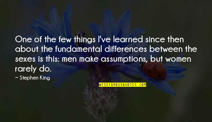 Pengambilan Polis Quotes By Stephen King: One of the few things I've learned since Pengambilan Polis Quotes By Stephen King: One of the few things I've learned since
