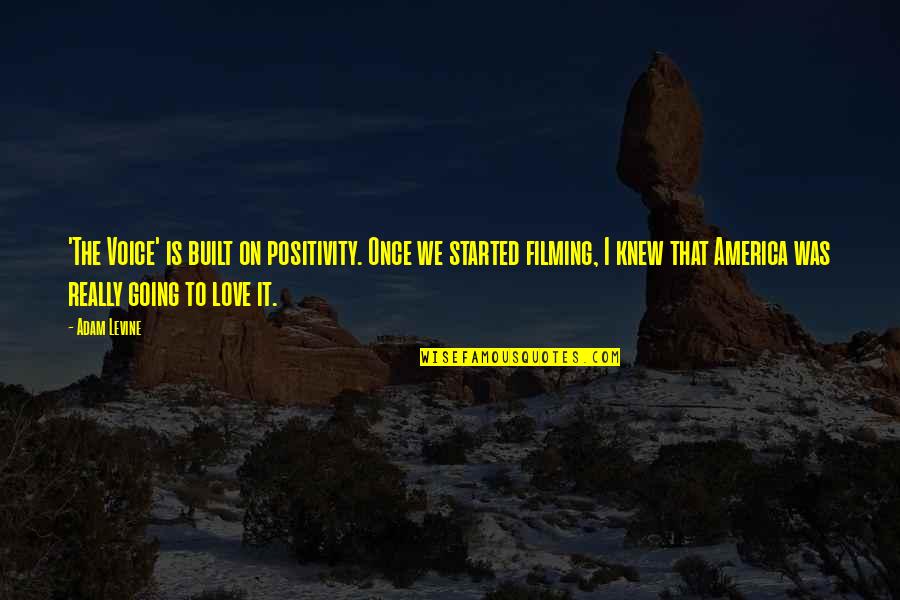 Pengambilan Tentera Quotes By Adam Levine: 'The Voice' is built on positivity. Once we Pengambilan Tentera Quotes By Adam Levine: 'The Voice' is built on positivity. Once we
