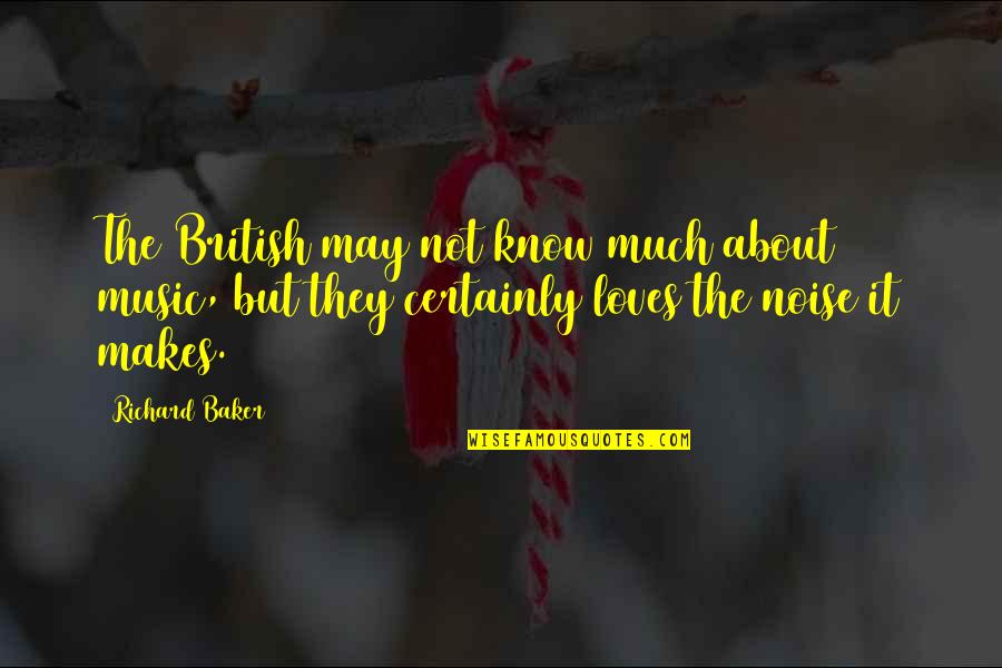 Pengampunan Pajak Quotes By Richard Baker: The British may not know much about music, Pengampunan Pajak Quotes By Richard Baker: The British may not know much about music,