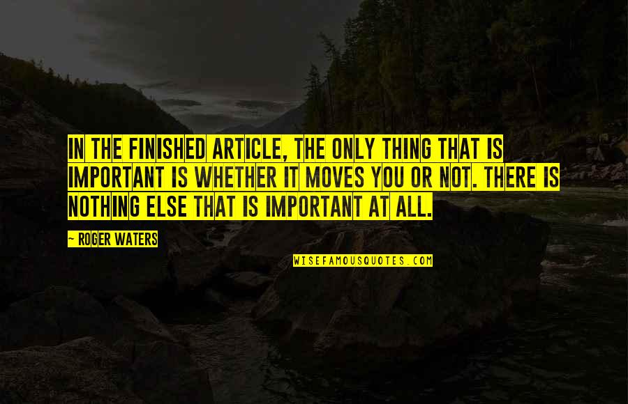 Pengaruh Media Quotes By Roger Waters: In the finished article, the only thing that Pengaruh Media Quotes By Roger Waters: In the finished article, the only thing that
