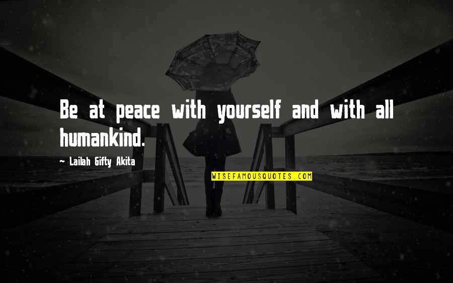 Pengasuhan Santri Quotes By Lailah Gifty Akita: Be at peace with yourself and with all Pengasuhan Santri Quotes By Lailah Gifty Akita: Be at peace with yourself and with all