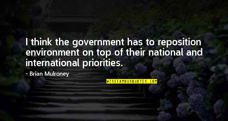 Pengembaraan Upin Quotes By Brian Mulroney: I think the government has to reposition environment Pengembaraan Upin Quotes By Brian Mulroney: I think the government has to reposition environment