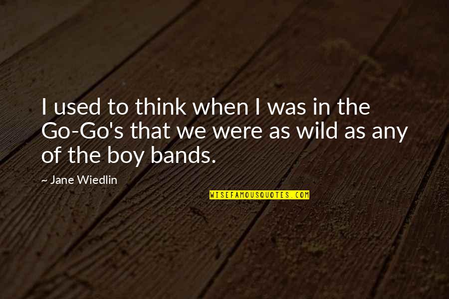 Pengendalian Quotes By Jane Wiedlin: I used to think when I was in Pengendalian Quotes By Jane Wiedlin: I used to think when I was in