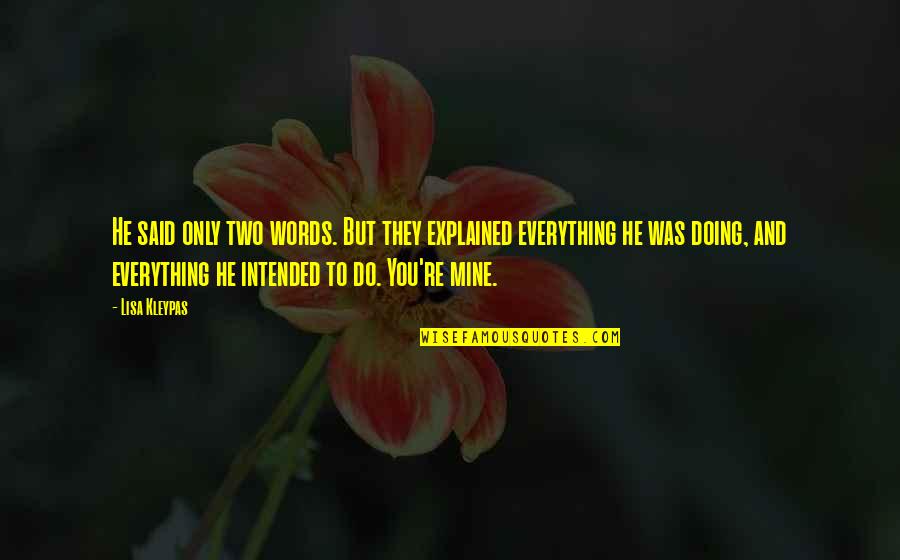 Pengertian Dari Quotes By Lisa Kleypas: He said only two words. But they explained Pengertian Dari Quotes By Lisa Kleypas: He said only two words. But they explained