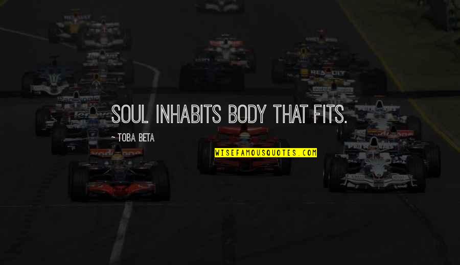 Penghapus Background Quotes By Toba Beta: Soul inhabits body that fits.