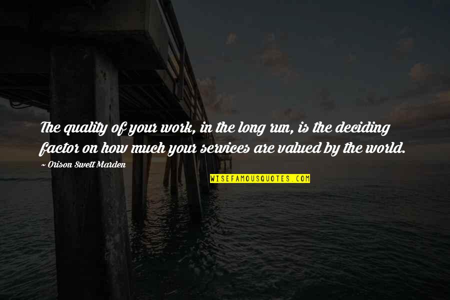 Penghapus Pulpen Quotes By Orison Swett Marden: The quality of your work, in the long Penghapus Pulpen Quotes By Orison Swett Marden: The quality of your work, in the long