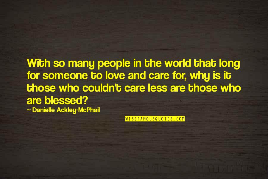Pengikut Dukun Quotes By Danielle Ackley-McPhail: With so many people in the world that