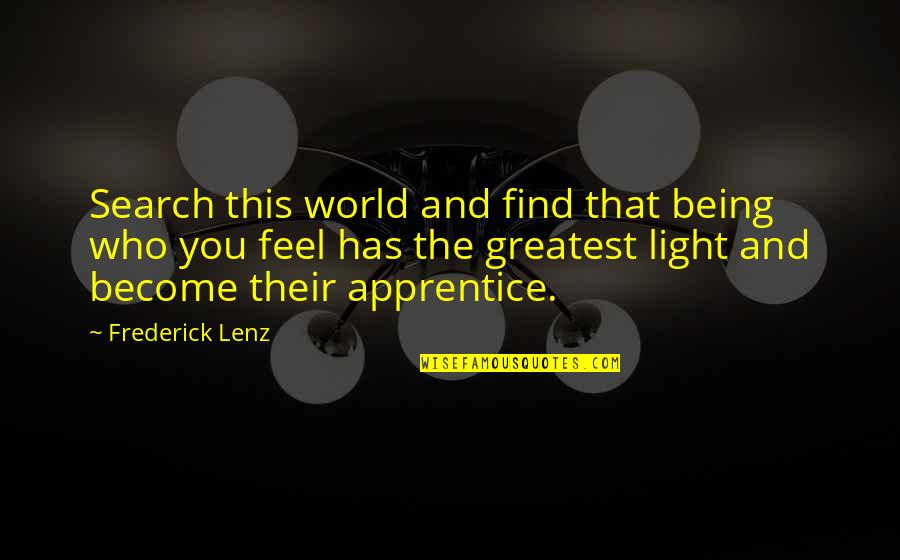 Pengkhususan Gred Quotes By Frederick Lenz: Search this world and find that being who