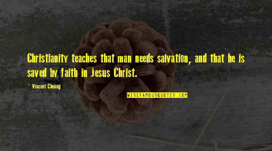 Pengover Quotes By Vincent Cheung: Christianity teaches that man needs salvation, and that