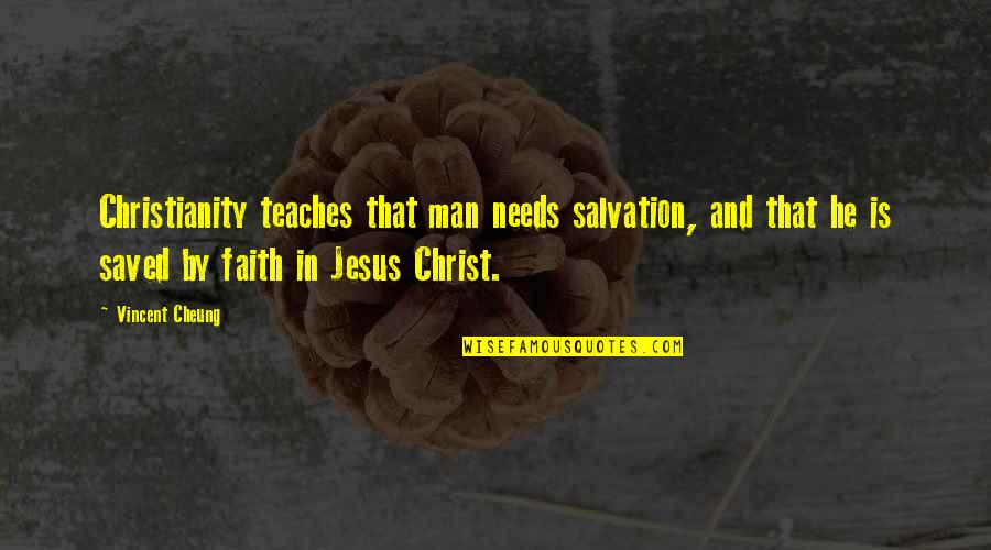 Pengover Quotes By Vincent Cheung: Christianity teaches that man needs salvation, and that Pengover Quotes By Vincent Cheung: Christianity teaches that man needs salvation, and that