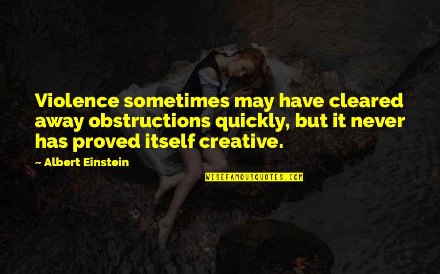 Penguin Mate For Life Quotes By Albert Einstein: Violence sometimes may have cleared away obstructions quickly, Penguin Mate For Life Quotes By Albert Einstein: Violence sometimes may have cleared away obstructions quickly,