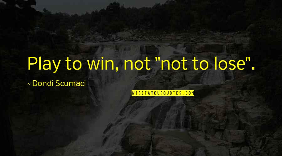 Penguin Valentine Card Quotes By Dondi Scumaci: Play to win, not "not to lose". Penguin Valentine Card Quotes By Dondi Scumaci: Play to win, not "not to lose".