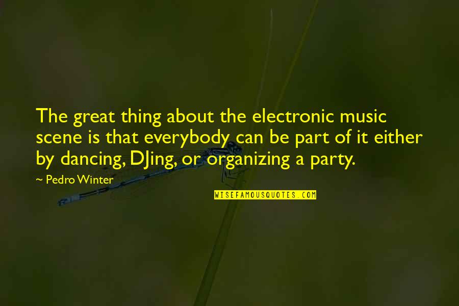 Penguins Of Madagascar Movie Funny Quotes By Pedro Winter: The great thing about the electronic music scene