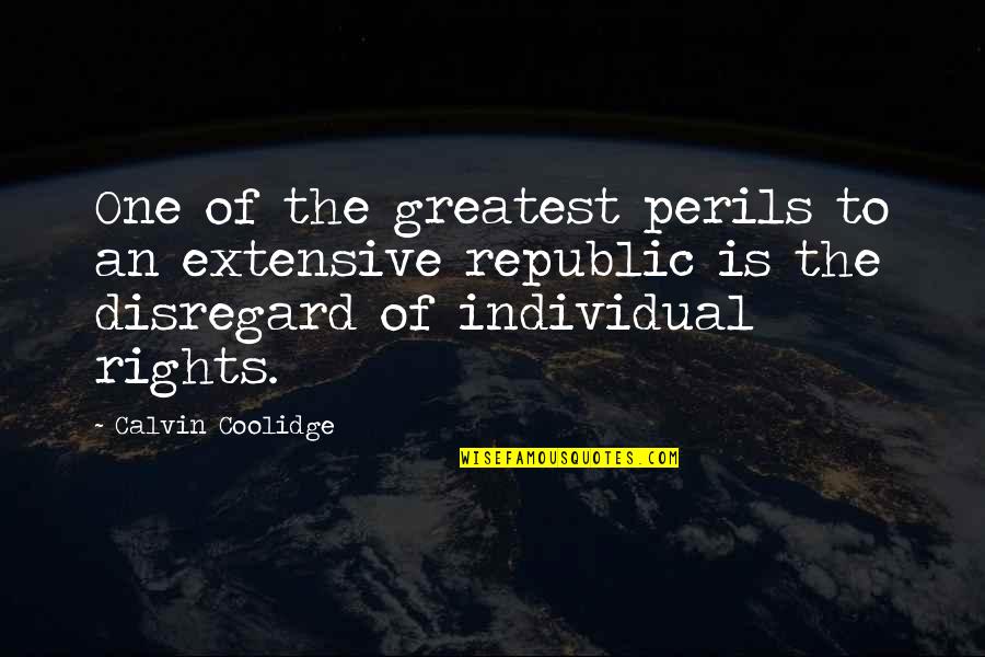Peninsula Quotes By Calvin Coolidge: One of the greatest perils to an extensive