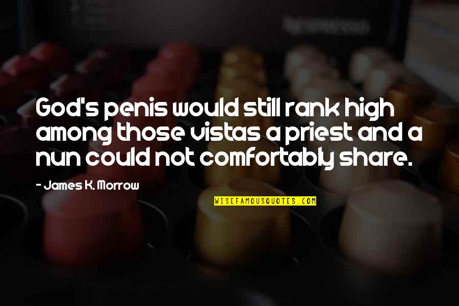 Penis's Quotes By James K. Morrow: God's penis would still rank high among those