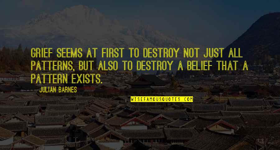 Penjajahan Bangsa Quotes By Julian Barnes: Grief seems at first to destroy not just Penjajahan Bangsa Quotes By Julian Barnes: Grief seems at first to destroy not just