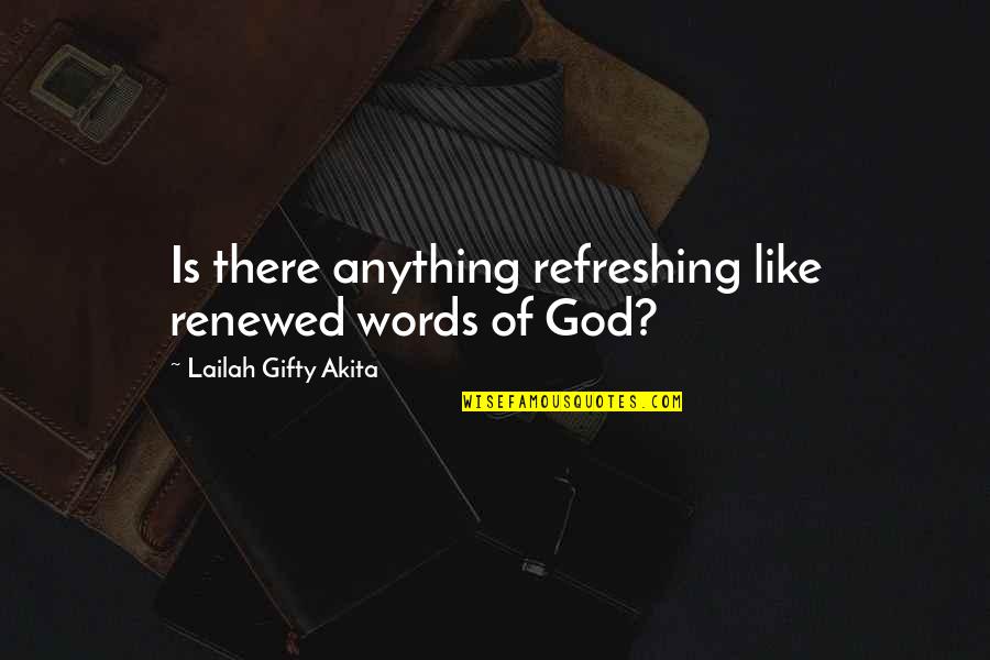 Penjanaan Tenaga Quotes By Lailah Gifty Akita: Is there anything refreshing like renewed words of