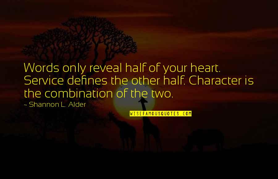 Penjelajahan Quotes By Shannon L. Alder: Words only reveal half of your heart. Service