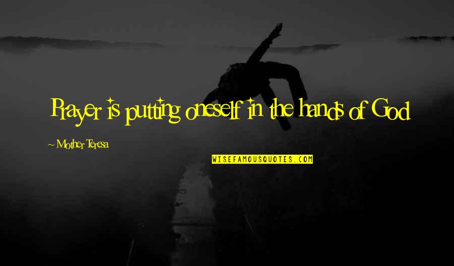 Penjelasan Virus Quotes By Mother Teresa: Prayer is putting oneself in the hands of Penjelasan Virus Quotes By Mother Teresa: Prayer is putting oneself in the hands of