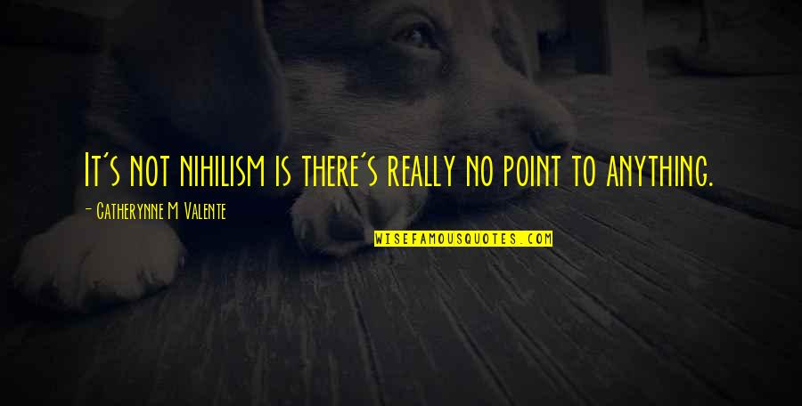 Penman Monteith Evapotranspiration Equation Quotes By Catherynne M Valente: It's not nihilism is there's really no point Penman Monteith Evapotranspiration Equation Quotes By Catherynne M Valente: It's not nihilism is there's really no point
