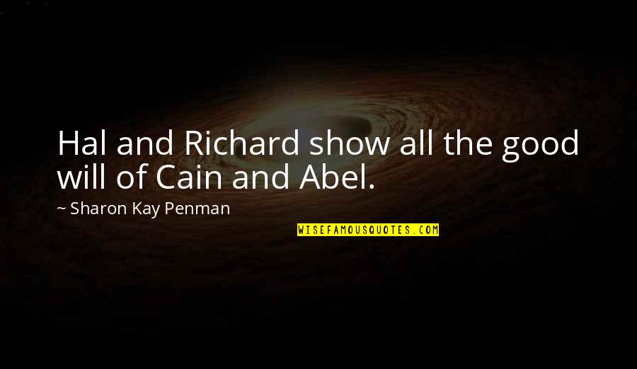 Penman Quotes By Sharon Kay Penman: Hal and Richard show all the good will